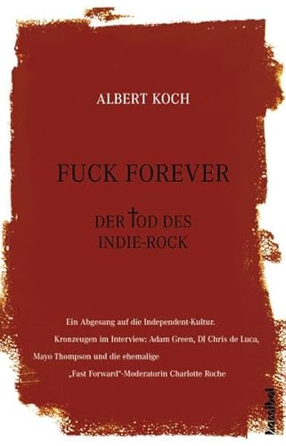 Fuck Forever - Der Tod des Indie-Rock von Hannibal
